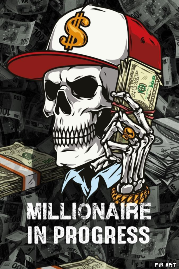 "MILLIONAIRE IN PROGRESS"