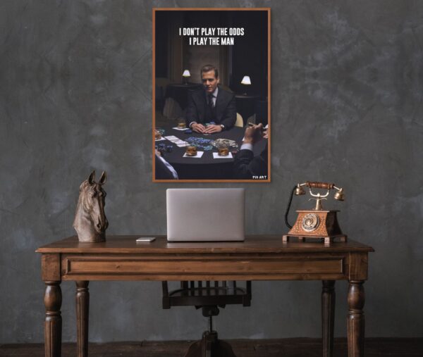 Suits "I DON'T PLAY THE ODDS I PLAY THE MAN" - Image 2
